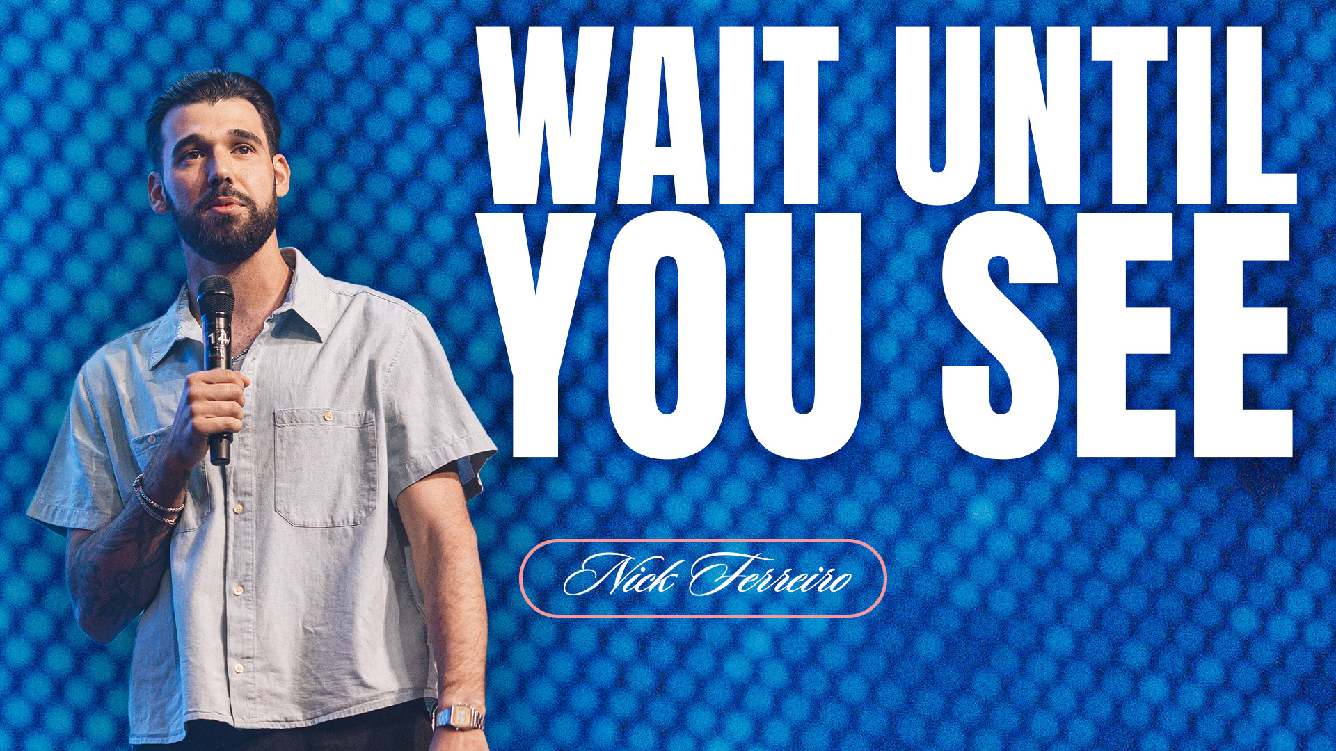  Wait Until You See